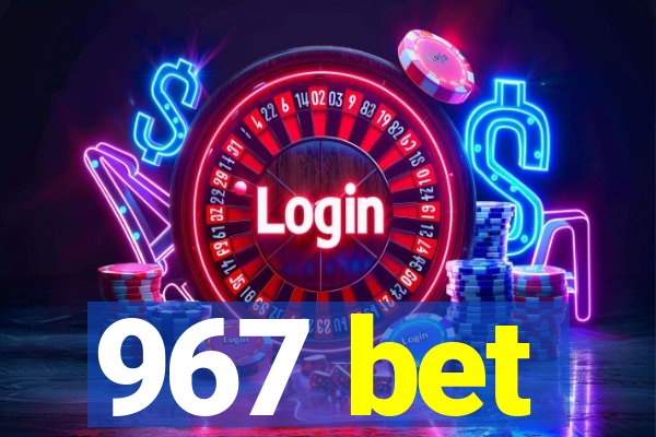 967 bet